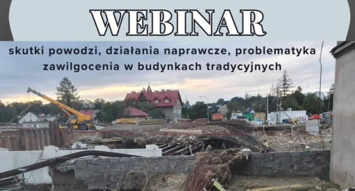 Ostrzeżenia, Webinar skutki powodzi działania naprawcze problematyka zawilgocenia budynkach tradycyjnych - zdjęcie, fotografia