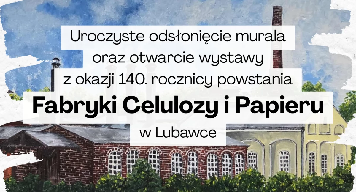 Wystawy, Uroczyste Odsłonięcie Muralu Wystawa Upamiętnią Lubawskiej Papierni - zdjęcie, fotografia