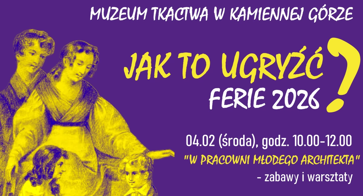 Inne wydarzenia kulturalne, „Jak ugryźć czyli ferie zimowe Muzeum Tkactwa Kamiennej Górze - zdjęcie, fotografia