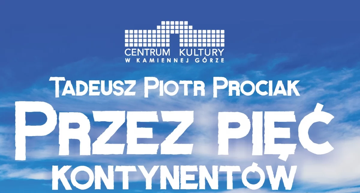Spotkania autorskie, Przez pięć kontynentów - zdjęcie, fotografia