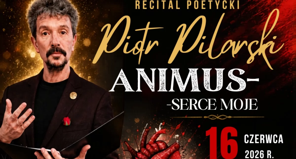 Koncerty, Recital poetycki Piotra Pilarskiego „Animus Serce moje” - zdjęcie, fotografia